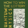 How to win The Lottery using Quantum Physics 如何利用量子物理学赢得彩票｜中英文版本｜Mark Haughton｜PDF eBook