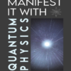 Manifest it with Quantum Physics 用量子物理学来证明它｜Mark Haughton｜中英文版本 PDF eBook