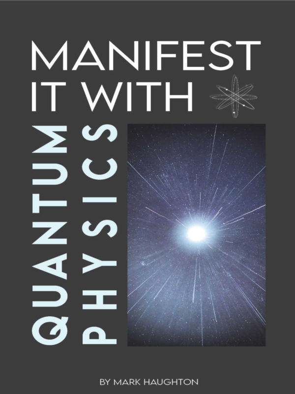 Manifest it with Quantum Physics 用量子物理学来证明它｜Mark Haughton｜中英文版本 PDF eBook