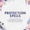 Protection Spells: Clear Negative Energy, Banish Unhealthy Influences, and Embrace Your Power｜eBook PDF EPUB
