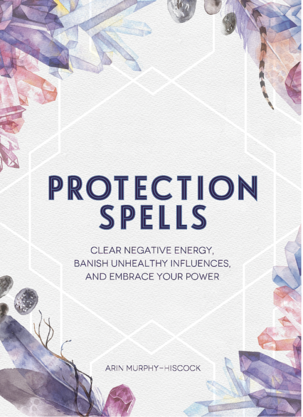 Protection Spells: Clear Negative Energy, Banish Unhealthy Influences, and Embrace Your Power｜eBook PDF EPUB